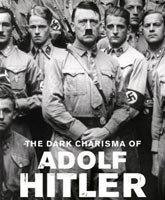 The Dark Charisma of Adolf Hitler Leading Millions /    ,    